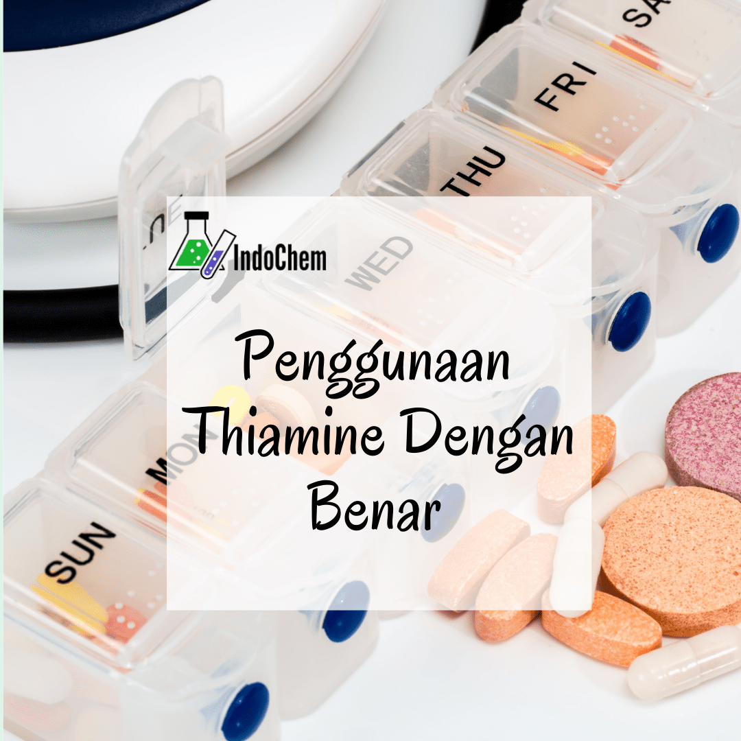 Indochem Jual Thiamine – Penggunaan Thiamine Dengan Benar