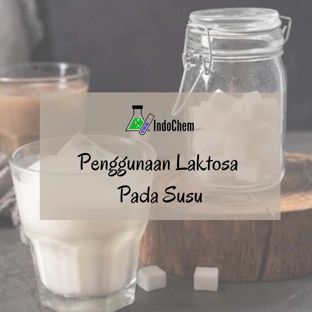 Jual Beli Bahan Kimia – Penggunaan Laktosa Pada Susu