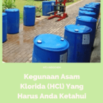 Kegunaan Asam Klorida (HCl) Yang Harus Anda Ketahui