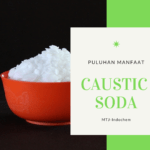 Puluhan Manfaat Soda Api / Caustic Soda